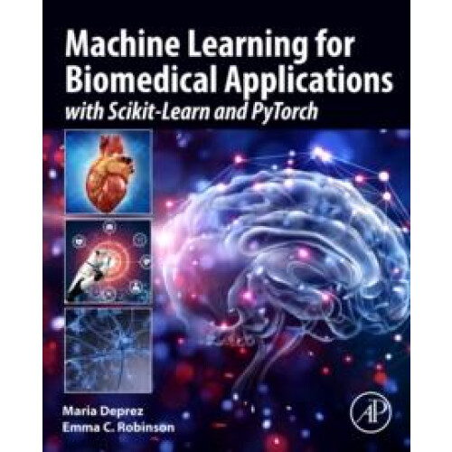 Machine Learning for Biomedical Applications by Robinson Emma C. Senio