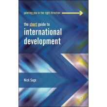 The Short Guide to International Development by Nick University of Nor