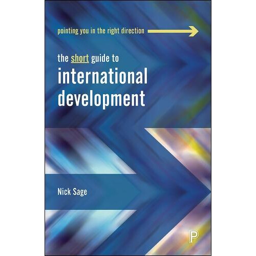 The Short Guide to International Development by Nick University of Nor