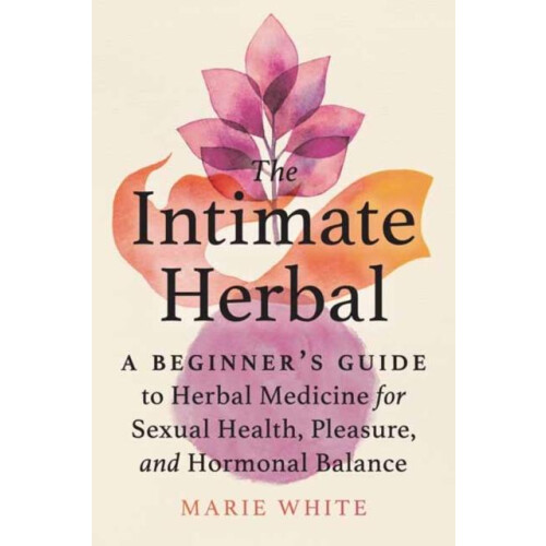 The Intimate Herbal by Marie White Paperback Book