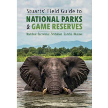 Stuarts Field Guide to National Parks amp Game Reserves Namibia Botswa