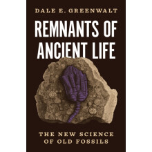 Remnants of Ancient Life by Dale E. Greenwalt Hardcover Book