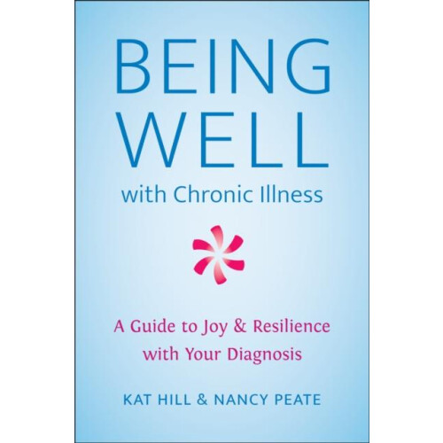Being Well with Chronic Illness by Nancy Peate Paperback Book
