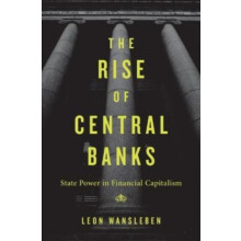 The Rise of Central Banks by Leon Wansleben Hardcover Book