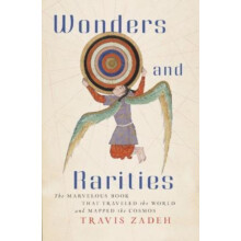 Wonders and Rarities by Travis Zadeh Hardcover Book