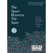 The Space Between the Stars by Indira Naidoo Hardcover Book