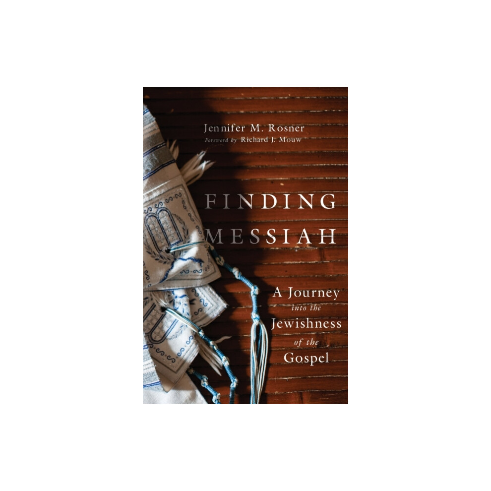 Riachristiecollections Finding Messiah A Journey Into The Jewishness Of The Gospel By Richard