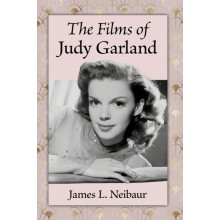 The Films of Judy Garland by James L. Neibaur Paperback Book