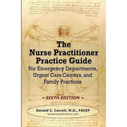The Nurse Practitioner Practice Guide SIXTH EDITION by Donald Correll