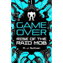 Game Over Rise of the Raid Mob by M. J. Sullivan Paperback Book