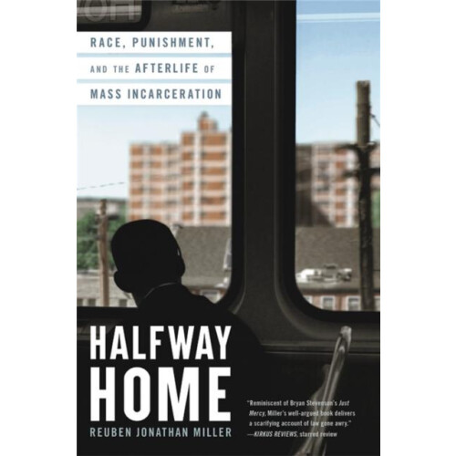 Halfway Home by Reuben Jonathan Miller Paperback Book