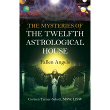Mysteries of the Twelfth Astrological House The Fallen Angels by LISW