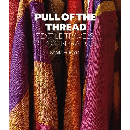 Pull of the Thread by Sheila Fruman Hardcover Book