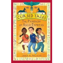 Cursed Tales The Pharaoh of Asco Express by Jake R. Wilson Paperback B