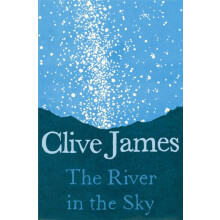 The River in the Sky by Clive James Paperback Book