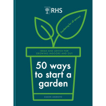 RHS 50 Ways to Start a Garden by Simon Akeroyd Hardcover Book