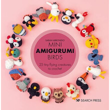 Mini Amigurumi Birds by Sarah Abbondio Hardcover Book