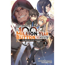 I Kept Pressing the 100MillionYear Button and Came Out on Top Vol. 3 l