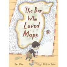 The Boy Who Loved Maps by G. Brian Karas Hardcover Book