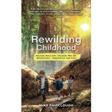 Rewilding Childhood by Mike Fairclough Paperback Book