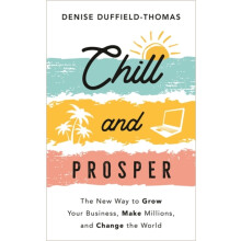 Chill and Prosper by Denise DuffieldThomas Paperback Book