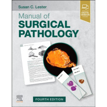 Manual of Surgical Pathology by Lester Susan C. Former Chief of Breast