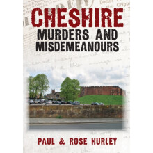 Cheshire Murders and Misdemeanours by Rose Hurley Paperback Book