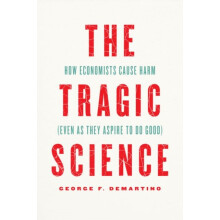 The Tragic Science by Professor George F. DeMartino Hardcover Book