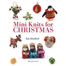 Mini Knits for Christmas by Sue Stratford Paperback Book