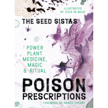 Poison Prescriptions by The Seed Sistas Hardcover Book