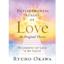 Developmental Stages of Love The Original Theory by Ryuho Okawa Hardco