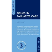 Drugs in Palliative Care by Dickman Andrew Consultant Pharmacist Palli