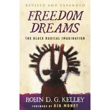 Freedom Dreams by Robin D.G. Kelley Paperback Book