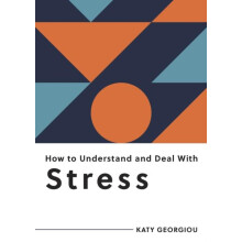 How to Understand and Deal with Stress by Katy Georgiou Paperback Book
