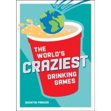 The Worlds Craziest Drinking Games by Quentin Parker Paperback Book