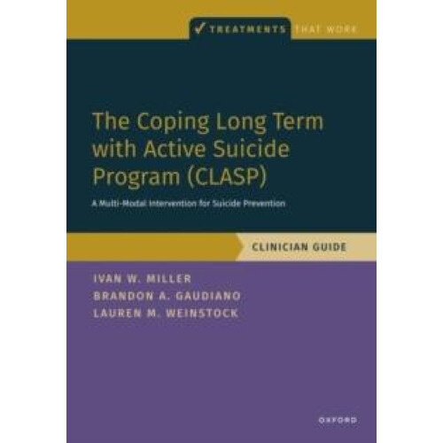 The Coping Long Term with Active Suicide Program CLASP by Weinstock La