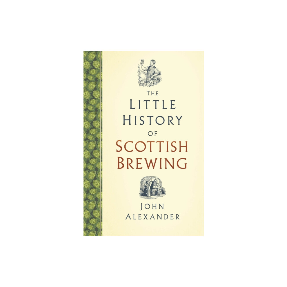 Riachristiecollections The Little History Of Scottish Brewing By John Alexander Hardcover Boo