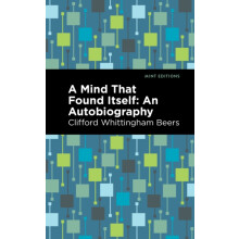 A Mind That Found Itself by Clifford Whittingham Beers Paperback Book