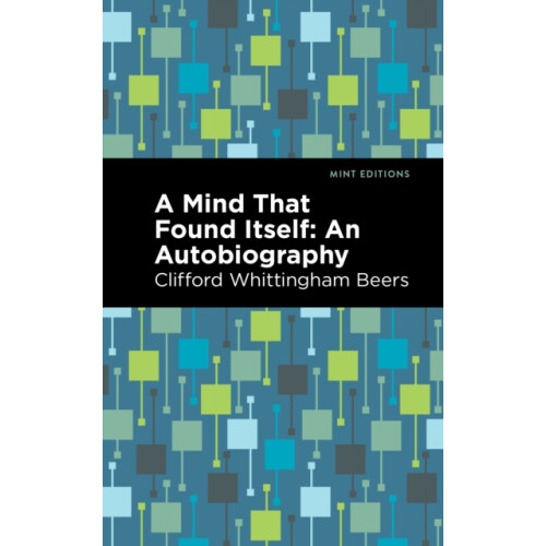 A Mind That Found Itself by Clifford Whittingham Beers Paperback Book