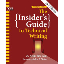 The Insiders Guide to Technical Writing by Krista Van Laan Paperback B