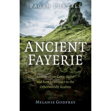 Pagan Portals Ancient Fayerie Stories of the Celtic Sidhe and how to c
