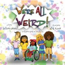 Were All Weird A Childrens Book About Inclusivity by Kristen Heath Pap