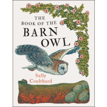 The Book of the Barn Owl by Sally Coulthard Paperback Book