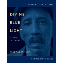 Divine Blue Light For John Coltrane by Will Alexander Paperback Book
