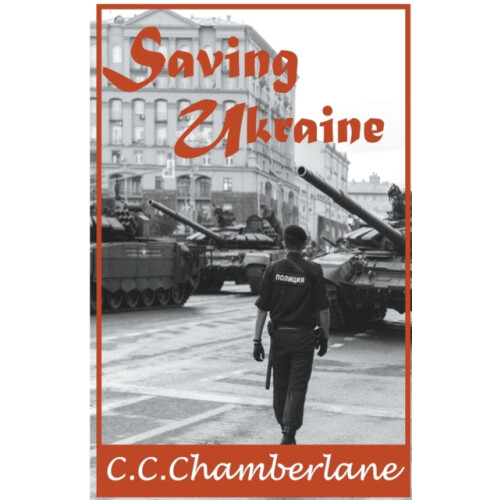 Saving Ukraine by C C Chamberlane Paperback Book
