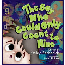 The Boy Who Could Only Count to Nine by Kelley Berberich Hardcover Boo