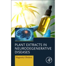 Plant Extracts in Neurodegenerative Diseases by Obulesu Magisetty Regi