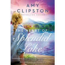 The Heart of Splendid Lake by Amy Clipston Paperback Book