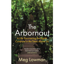 The Arbornaut by Meg Lowman Paperback Book