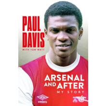Arsenal and After My Story by Paul Davis Hardcover Book